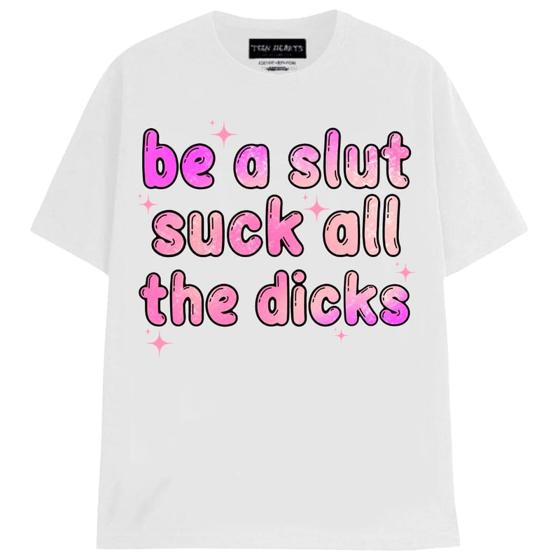 BE A SLUT T-Shirts MONSTERDIGITAL Small WHITE 