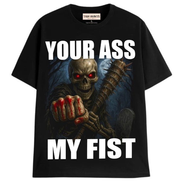 YOUR ASS MY FIST T-Shirts MONSTERDIGITAL Small Black 