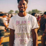 PLAN B + TWISTED TEA T-Shirts DTG 