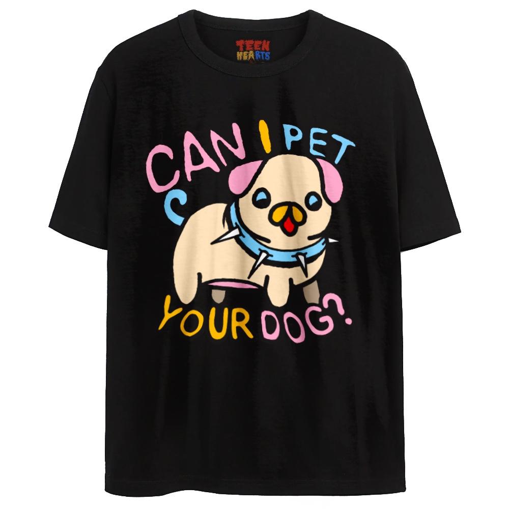 CAN I PET YOUR DOG? Teen Hearts Clothing STAY WEIRD