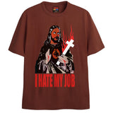I HATE MY JOB T-Shirts DTG Small Brown 