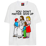 YOU DON'T MATTER T-Shirts DTG Small White 