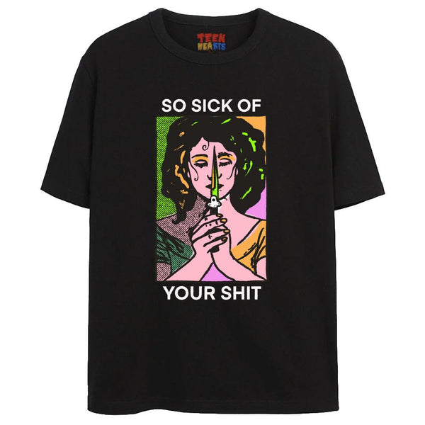 SICK OF YOU T-Shirts DTG Small BLACK 